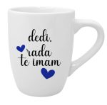 Skodelica dedi, rada te imam