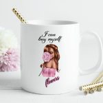 Skodelica I can buy myself flowers (rdečelaska)