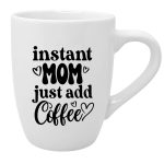 Skodelica instant mom just add coffee